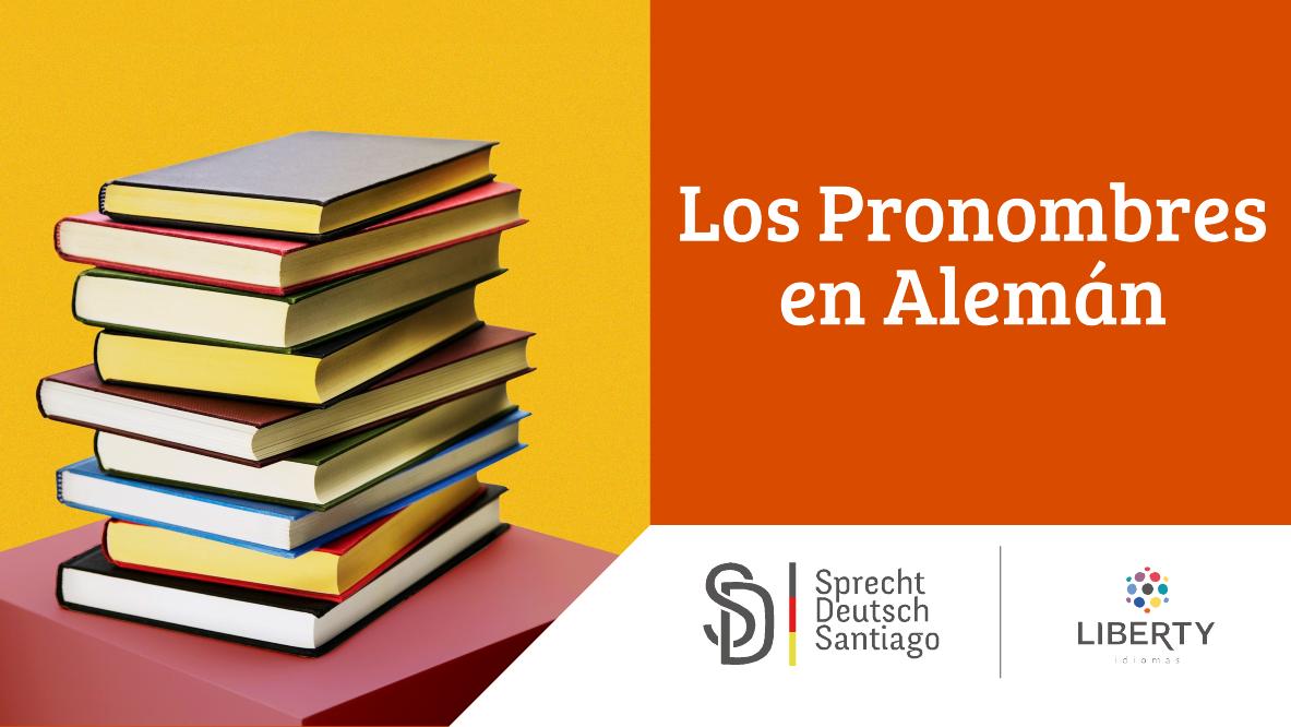 Los Pronombres Liberty Idiomas Cursos Y Clases De Aleman E Ingles En Santiago Preparacion Ielts Y Toefl Clases De Ingles Y Aleman Para Empresas